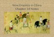 New Empires in China Chapter 14 Notes. Sui Dynasty 589-618 CE Similar to Qin (Shihuangdi) in tactics – Strict discipline of subjects – Extremely centralized