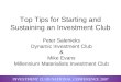 INVESTMENT CLUB NATIONAL CONFERENCE 2007 Top Tips for Starting and Sustaining an Investment Club Peter Salenieks Dynamic Investment Club & Mike Evans Millennium