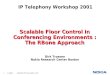 1 © NOKIA IPTel2001.PPT/ 04-03-2001 / DOT Scalable Floor Control in Conferencing Environments : The RBone Approach Dirk Trossen Nokia Research Center Boston
