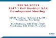 IEEE SA SCC21 1547.1 Full Revision PAR Development Meeting SCC21 Meeting – October 1-2, 2014 Piscataway, New Jersey Dick DeBlasio, IEEE SCC21 Chair Tom