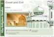 © Boardworks Ltd 2015 1 of 7 Good and Evil Unit 4: The Problem of Evil Islam Accompanying worksheet(s) Teacher’s notes included in the Notes page Flash