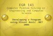 EGR 141 Computer Problem Solving in Engineering and Computer Science Developing a Program using Visual Basic.NET 2005