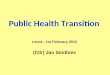 Public Health Transition Leeds : 1st February 2012 (Cllr) Jan Smithies