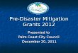 Pre-Disaster Mitigation Grants 2012 Presented to Palm Coast City Council December 20, 2011