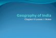 Chapter 6 Lesson 1 Notes. Geography of India I. Indian Subcontinent A. Located on the continent of Asia B. has three main land regions 1. Himalayas separate