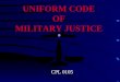 UNIFORM CODE OF MILITARY JUSTICE CPL 0105 Definitions of Matters relating to Lawful searches SEARCH PROBABLE CAUSE. SEIZURE. EXCLUSIONARY RULE. FRUITS