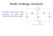 1 Node-Voltage Analysis Use KCL to write a  i in =  i out equation at each node (except the reference node)