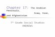 Chapter 17: The Arabian Peninsula, Iraq, Iran, and Afghanistan 7 th Grade Social Studies ANDREWS