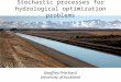 Stochastic processes for hydrological optimization problems Geoffrey Pritchard University of Auckland