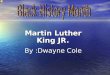 Martin Luther King JR. By :Dwayne Cole. Childhood Childhood Martin Luther King, Jr. was born on January 15 in 1929 his maternal grandparents' large Victorian