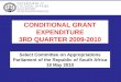 CONDITIONAL GRANT EXPENDITURE 3RD QUARTER 2009-2010 Select Committee on Appropriations Parliament of the Republic of South Africa 19 May 2010