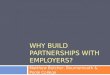 WHY BUILD PARTNERSHIPS WITH EMPLOYERS? Matthew Butcher, Bournemouth & Poole College