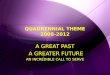 QUADRENNIAL THEME 2008-2012 A GREAT PAST A GREATER FUTURE AN INCREDIBLE CALL TO SERVE A GREAT PAST A GREATER FUTURE AN INCREDIBLE CALL TO SERVE