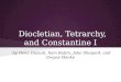 Diocletian, Tetrarchy, and Constantine I by Dena Dianati, Sam Rubin, Jake Shepard, and Gwyne Henke