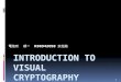 電信所 碩一 R98942058 余芝融 1. Overview Visual Cryptography  What is Visual Cryptography  How to share a secret  Concept of Digital Halftoning  Grayscale