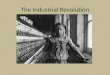 The Industrial Revolution. Origins of the Industrial Revolution Agricultural Revolution Factors of Production New Technology & the Textile Industry Steam