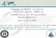 Toward verifiable science: iPython meets PROV-O (Semantics in Ecosystems Assessments). April 16, 2014 ERRT Peter Fox (RPI/ Tetherless World Constellation
