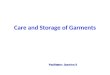 Care and Storage of Garments Facilitator: Jasmina S