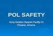 POL SAFETY Army Aviation Support Facility #1 Phoenix, Arizona