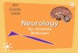 8th Grade, 2009 Neurology By: Amanda Wilkinson. Neuropsychology Neuropsychology was first recorded being studied back to around 1700 B.C. Neuropsychology