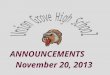 ANNOUNCEMENTS November 20, 2013. The media center and IF passes will NOT be available THIS WEEK JOB FAIR