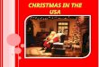 C HRISTMAS IN THE USA. 2 VERY IMPOTENT RELIGIOUS HOLIDAYS IN THE USA Christmas is an annual commemoration of the birth of Jesus Christ, which, celebrated
