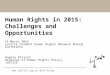 Human Rights in 2015: Challenges and Opportunities 14 March 2015 Justice Student Human Rights Network Annual Conference Angela Patrick Director of Human