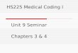 HS225 Medical Coding I Unit 9 Seminar Chapters 3 & 4