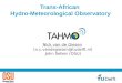 1 Nick van de Giesen (n.c.vandegiesen@tudelft.nl) John Selker (OSU) Trans-African Hydro-Meteorological Observatory