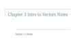 Chapter 3 Intro to Vectors Notes Section 1-3 Notes