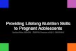 Providing Lifelong Nutrition Skills to Pregnant Adolescents Carrielyn Rhea, BSN RN | FNP/PHL Program at UVA | GNUR 8610