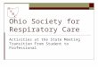 Ohio Society for Respiratory Care Activities at the State Meeting Transition From Student to Professional