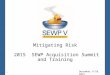 Mitigating Risk 2015 SEWP Acquisition Summit and Training 1 December 8-10, 2015