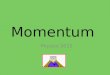 Momentum Physics 2015. Physics Definition : Linear momentum of an object of mass (m) moving with a velocity (v) is defined as the product of the mass