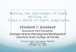 Meeting the Challenges of Grant Writing in Today’s World of Grant Compliance Elizabeth T. Gombash Associate Vice President Strategic Grants Planning and