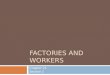 FACTORIES AND WORKERS Chapter 21 Section 2. Key Terms  Labor union  Strike  Mass production  Interchangeable parts  Assembly line