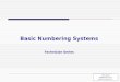 Basic Logic 2.1 Basic Numbering Systems Technician Series ©Paul Godin Updated Dec 2014 prgodin @ gmail.com