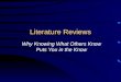 Literature Reviews Why Knowing What Others Know Puts You in the Know