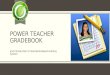 POWER TEACHER GRADEBOOK and Introduction to Standards-Based Grading System