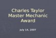 Charles Taylor Master Mechanic Award July 14, 2007