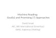 Machine Reading: Goal(s) and Promising (?) Approaches David Israel AIC, SRI International (Emeritus) DIAG, Sapienza (Visiting)