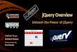 JQuery Overview Unleash the Power of jQuery SoftUni Team Technical Trainers Software University 
