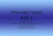 TPH METHOD 418.1 Michaelle Exhume Environmental Testing Laboratories, Inc. Mentor: Patty Els Freeport High School