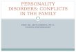 PROF. DR. ARUNA BROOTA, PH. D. CLINICAL PSYCHOLOGIST PERSONALITY DISORDERS: CONFLICTS IN THE FAMILY