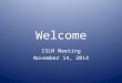 Welcome ISLN Meeting November 14, 2014. Agenda Welcome and Announcements Content Leadership Network Updates/News Mid-Year Conferencing with teachers Student