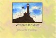 Watercolor Skies Silhouette Paintings. Transparent Colors Watercolors are referred to as transparent paint. This mean that if you draw on paper with a