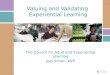 Valuing and Validating Experiential Learning The Council for Adult and Experiential Learning Joel Simon, AVP 1