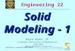 BMayer@ChabotCollege.edu ENGR-22_Lec-28_SolidModel-1.ppt 1 Bruce Mayer, PE Engineering 22 – Engineering Design Graphics Bruce Mayer, PE Licensed Electrical