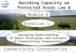 Building Capacity on Protected Areas Law & Governance Connectivity Conservation - Intro Module 8 Exercise 1 Conveying Understanding of Basic Principles