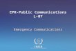 IAEA International Atomic Energy Agency EPR-Public Communications L-07 Emergency Communications